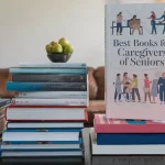 24 Of The Best Books For Caregivers Of Seniors (2026) books for caregivers