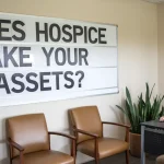 Do You Lose Assets When Entering Hospice? does hospice take your assets