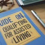 Tips For Seniors: Guide On Qualifying For Assisted Living guide on qualifying for assisted living