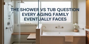 Question - which is safer for seniors - shower or tub?