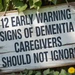 Early Warning Signs of Dementia Caregivers Should Not Ignore signs of dementia